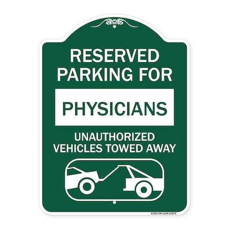 Signmission Reserved Parking for Physicians Unauthorized Vehicles Towed Away, A-DES-GW-1824-23079 A-DES-GW-1824-23079